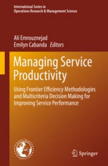 Managing Service Productivity: Using Frontier Efficiency Methodologies and Multicriteria Decision Making for Improving Service Performance