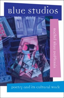 Blue Studios: Poetry and Its Cultural Work (Modern and Contemporary Poetics)