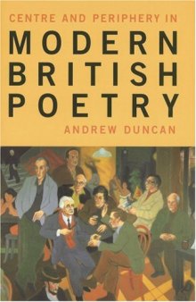 Centre and Periphery in Modern British Poetry (Liverpool University Press - Liverpool English Texts & Studies)