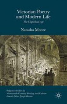 Victorian Poetry and Modern Life: The Unpoetical Age