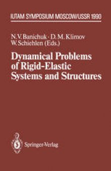 Dynamical Problems of Rigid-Elastic Systems and Structures: IUTAM Symposium, Moscow, USSR May 23–27,1990