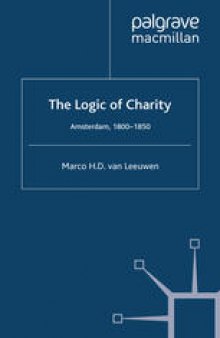 The Logic of Charity: Amsterdam, 1800–1850