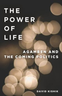 The power of life : Agamben and the coming politics (To imagine a form of life, II)