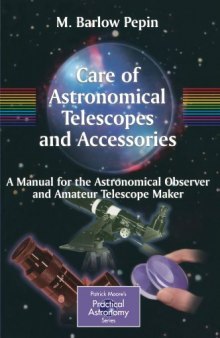 Care of Astronomical Telescopes and Accessories: A Manual for the Astronomical Observer and Amateur Telescope Maker 