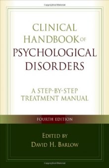 Clinical Handbook of Psychological Disorders, Fourth Edition: A Step-by-Step Treatment Manual 