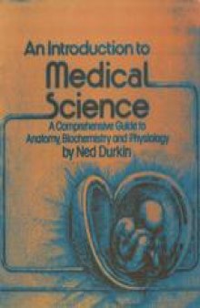 An Introduction to Medical Science: A Comprehensive Guide to Anatomy, Biochemistry and Physiology