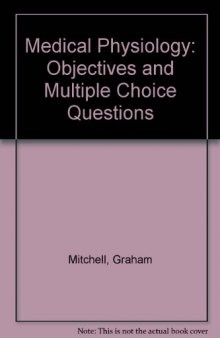 Medical Physiology. Objectives and Multiple Choice Questions