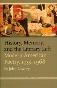 History, Memory, and the Literary Left: Modern American Poetry, 1935-1968 (Contemp North American Poetry)