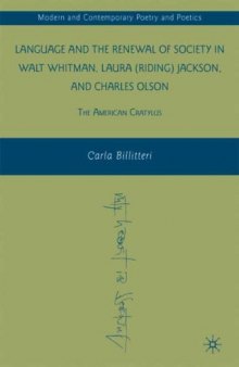 Language and the Renewal of Society in Walt Whitman, Laura (Riding) Jackson, and Charles Olson: The American Cratylus (Modern and Contemporary Poetry and Poetics)