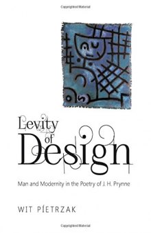 Levity of Design : Man and Modernity in the Poetry of J.H. Prynne