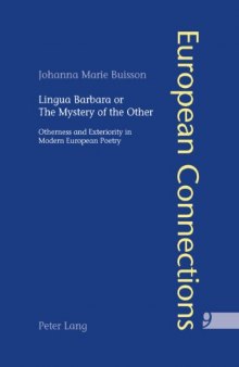 Lingua barbara or the mystery of the other : otherness and exteriority in modern European poetry