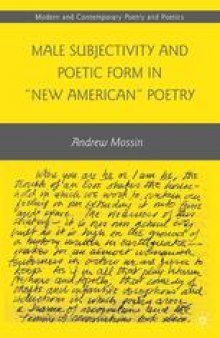 Male Subjectivity and Poetic Form in “New American” Poetry