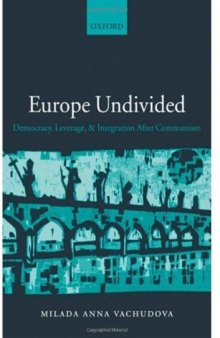 Europe Undivided: Democracy, Leverage, and Integration after Communism