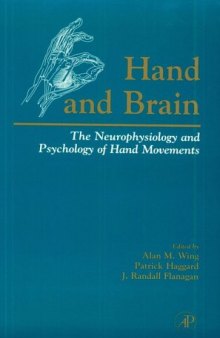 Hand and Brain: The Neurophysiology and Psychology of Hand Movements (1998)