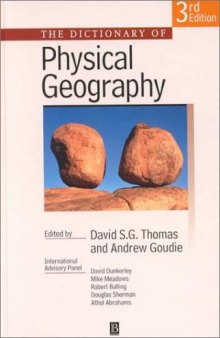The Dictionary of Physical Geography, Third Edition