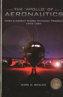The ''Apollo'' of Aeronautics: NASA Aircraft Energy Efficiency Program, 1973-1987