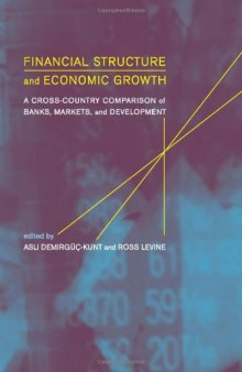 Financial Structures and Economic Growth: A Cross-Country Comparison of Banks, Markets, and Development