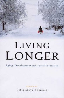 Living Longer: Ageing, Development and Social Protection