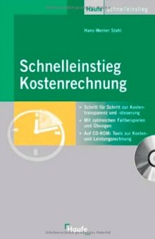 Schnelleinstieg Kostenrechnung. Schritt für Schritt zur Kostentransparenz und -steuerung  