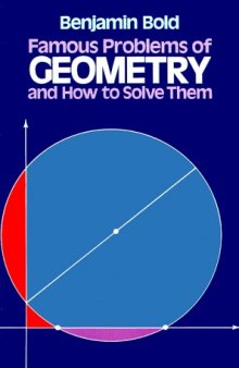 Famous problems of geometry and how to solve them