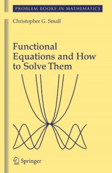 Functional Equations and how to Solve Them