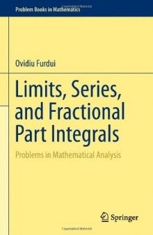 Limits, Series, and Fractional Part Integrals: Problems in Mathematical Analysis