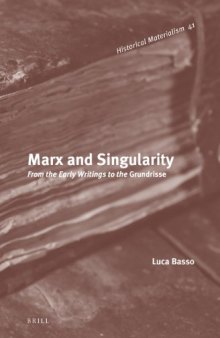 Marx and singularity : from the early writings to the Grundrisse