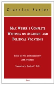 Max Weber's Complete Writings on Academic and Political Vocations