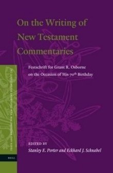 On the Writing of the New Testament Commentaries: Festschrift for Grant R. Osborne on the Occasion of His 70th Birthday