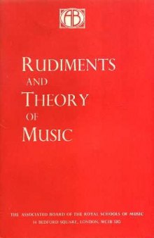 Rudiments and Theory of Music Based on the Syllabus of the Theory Examination of the Royal Schools of Music