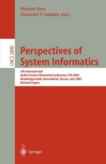 Perspectives of System Informatics: 5th International Andrei Ershov Memorial Conference, PSI 2003, Akademgorodok, Novosibirsk, Russia, July 9-12, 2003. Revised Papers