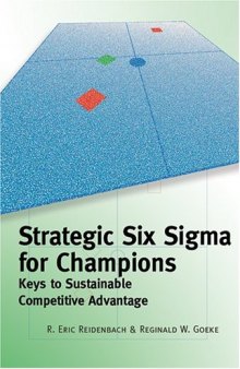 Strategic six sigma for champions : keys to sustainable competitive advantage