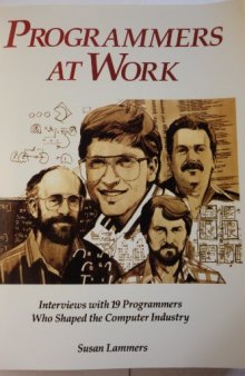 Programmers at Work: Interviews With 19 Programmers Who Shaped the Computer Industry