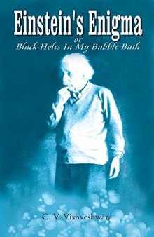 Einstein's enigma, or, Black holes in my bubble bath