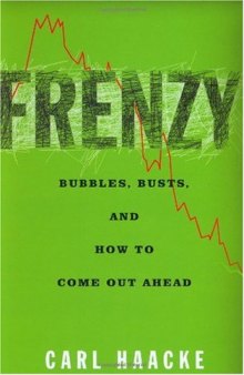 Frenzy: Bubbles, Busts, and How to Come Out Ahead