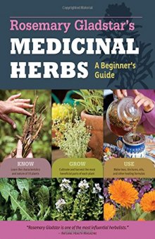 Rosemary Gladstar's medicinal herbs : a beginner's guide