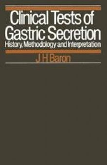 Clinical Tests of Gastric Secretion: History, methodology and interpretation