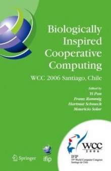 Biologically Inspired Cooperative Computing: IFIP 19th World Computer Congress, TC 10: 1st IFIP International Conference on Biologically Inspired Cooperative ... in Information and Communication Technology)