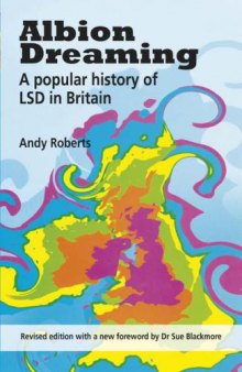 Albion Dreaming - A popular history of LSD in Britain