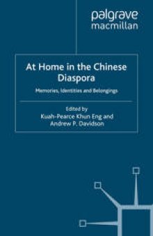 At Home in the Chinese Diaspora: Memories, Identities and Belongings