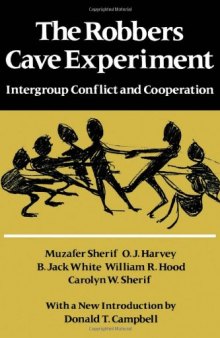The Robbers Cave Experiment: Intergroup Conflict and Cooperation