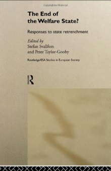 The End of the Welfare State?: Responses to State Retrenchment (Routledge E.S.a. Studies in European Society, 3)
