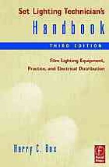 Set lighting technician's handbook : film lighting equipment, practice, and electrical distribution