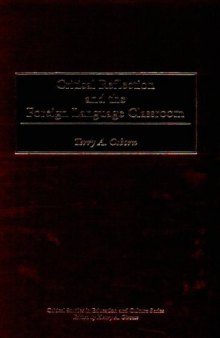 Critical Reflection and the Foreign Language Classroom (Critical Studies in Education and Culture Series)