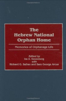 The Hebrew National Orphan Home: Memories of Orphanage Life  