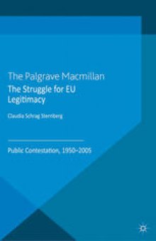 The Struggle for EU Legitimacy: Public Contestation, 1950–2005