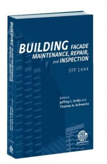 Building Facade Maintenance, Repair, and Inspection (ASTM Special Technical Publication, 1444)