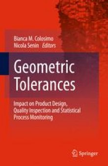 Geometric Tolerances: Impact on Product Design, Quality Inspection and Statistical Process Monitoring