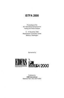ISTFA 2000 : proceedings of the 26th International Symposium for Testing and Failure Analysis, 12-16 November 2000, Meydenbauer Convention Center, Bellevue, Washington