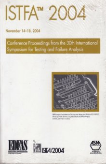 ISTFA 2004 Proceedings of the 30th International Symposium for Testing and Failure Analysis : November 14 - 18, 2004, Worcester's Centrum Centre, Worcester (Boston), Massachusetts